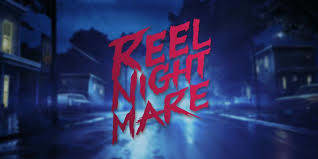 Reel Nightmare