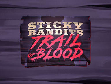 Sticky Bandits Trail of Blood